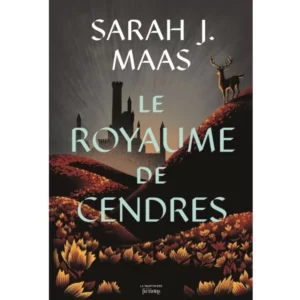 Le Royaume de cendres - Throne of Glass (Tome 7) de Sarah J. Maas